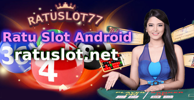 Ratu Slot Android