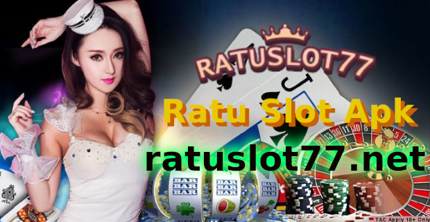 Ratu Slot Apk