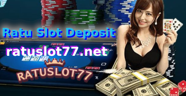 Ratu Slot Deposit