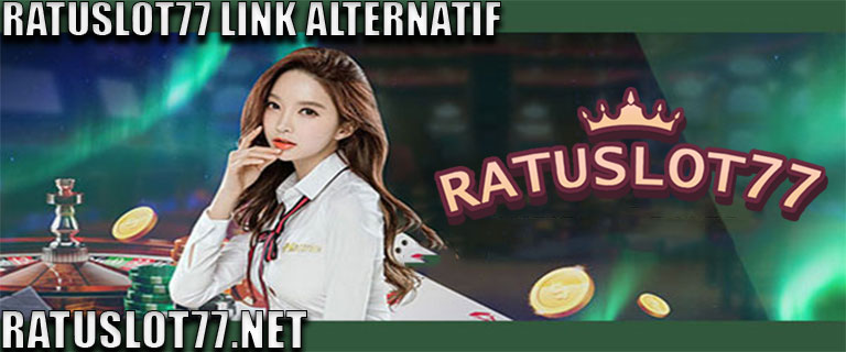 Ratuslot77 Link Alternatif